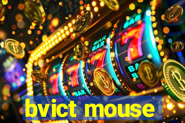 bvict mouse